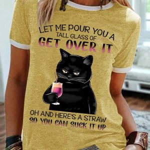 Women's Let Me Pour You A Tall Glass Of Get Over It Oh And Here'S A Straw So You Can Suck It Up Funny Graphic Printing Casual Regular Fit Crew Neck Cotton-Blend T-Shirt, T-shirts, Lilicloth.com