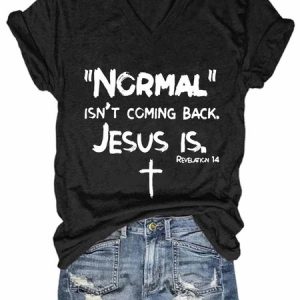 Religion,Jesus,Normal Isn't Coming Back But Jesus Is Revelation 14 Women's Short Sleeve T-Shirt, T-shirts, Lilicloth.com