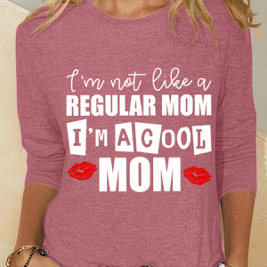 I Am Not Like A Regular Mom I'm A Cool Mom Casual Long Sleeve Shirt, Long sleeves, Lilicloth.com