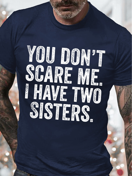 Men's You Don't Scare Me I Have Two Sisters Funny Graphic Print Cotton Casual Text Letters T-Shirt, T-shirts, Lilicloth.com