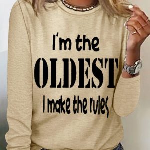 Women's Funny Word I'm The Oldest Crew Neck Cotton-Blend Text Letters Long Sleeve Top, Long sleeves, Lilicloth.com