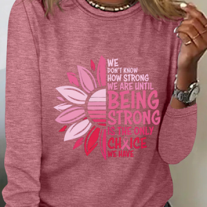 We Don't Know How Strong We Are Breast Cancer Survivor Gifts For Her Casual Long Sleeve Shirt, Long sleeves, Lilicloth.com