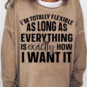 Women's Funny I Am Totally Flexible Letters Casual Sweatshirt, Hoodies&Sweatshirts, Lilicloth.com