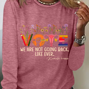 We Are Not Going Back Like Ever Kamala Harris Sarcastic Long sleeve Shirt, Long sleeves, Lilicloth.com