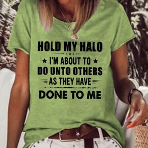 Hold my Halo I'm about to do unto others as they Women's Short Sleeve Tops, T-shirts, Lilicloth.com