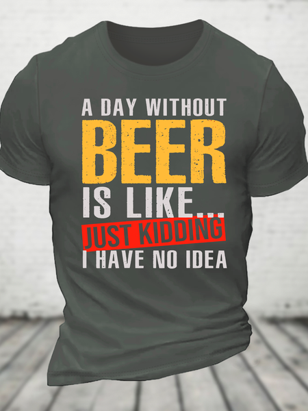 A Day Without Beer, Funny Beer Lover Cotton T-Shirt, T-shirts, Lilicloth.com