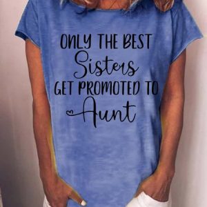 Only The Best Sisters Get Promoted To Aunt Women's T-Shirt, T-shirts, Lilicloth.com