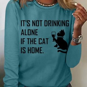 Its Not Drinking Alone If The Cat Is Home Womens Long Sleeve T-Shirt, Long sleeves, Lilicloth.com
