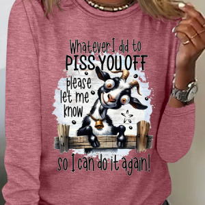 Whatever I Did To Piss You Off Funny Quote Casual Long Sleeve Shirt, Long sleeves, Lilicloth.com