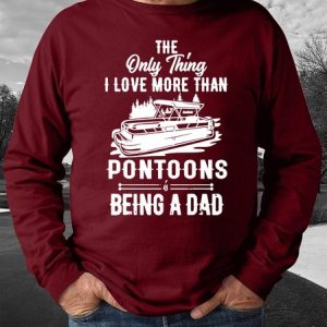The Only Thing I Love More Than Pontoons Being A Dad Ship Landscape  Men's Long Sleeve Sweatshirt, Hoodies&Sweatshirts, Lilicloth.com