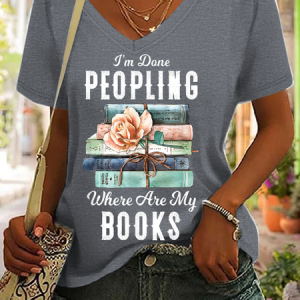 Women's Funny I'm Done Peopling Where Are My Books V Neck Casual T-Shirt, T-shirts, Lilicloth.com