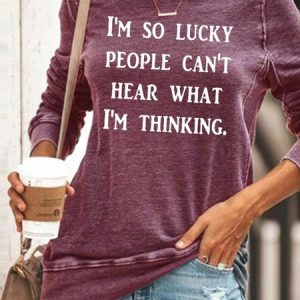 I'm So Lucky People Can't Hear What I'm Thinking Sweatshirt, Hoodies&Sweatshirts, Lilicloth.com