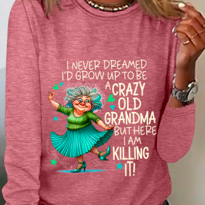 I Never Dreamed I’d Grow Up To Be A Crazy Old Grandma Casual Long Sleeve Shirt, Long sleeves, Lilicloth.com