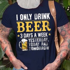 Men's I Only Drink Beer 3 Day A Week Funny Graphic Print Cotton Casual Text Letters T-Shirt, T-shirts, Lilicloth.com