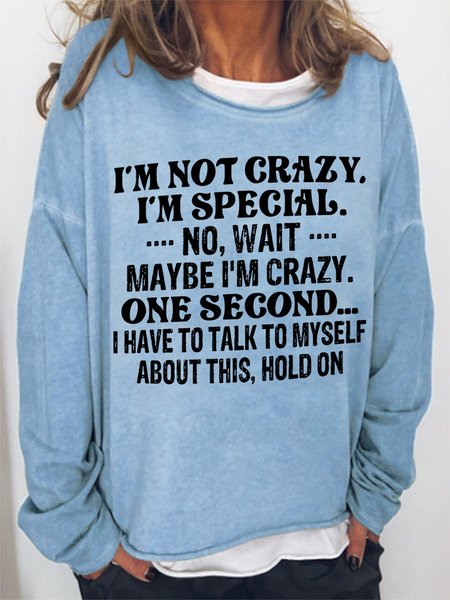 Women Funny Saying I'm Not Crazy I'm Special Text Letters Loose Sweatshirt, Hoodies&Sweatshirts, Lilicloth.com