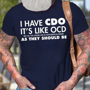 Men's I Have Cdo It Is Like Ocd But As They Should Be Funny Graphic Print Text Letters Cotton Casual T-Shirt, T-shirts, Lilicloth.com