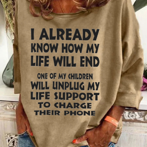 One Of My Children Will Unplug My Life Support To Charge Their Phone Casual Sweatshirt, Hoodies&Sweatshirts, Lilicloth.com