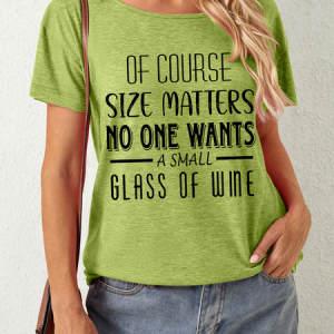 Lilicloth X Y Funny Wine Joke Of Course Size Matters No One Wants A Small Glass Of Wine Women's T-Shirt, T-shirts, Lilicloth.com