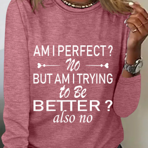 Am I Perfect No. But Am I Trying To Do Better Also No Casual Long Sleeve Shirt, Long sleeves, Lilicloth.com