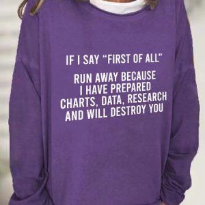 If I Say First Of All Run Away Casual Sweatshirt, Hoodies&Sweatshirts, Lilicloth.com