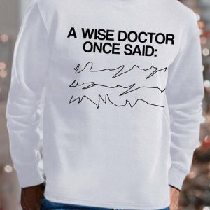 Men A Wise Doctor Once Said Casual Regular Fit Sweatshirt, Hoodies&Sweatshirts, Lilicloth.com