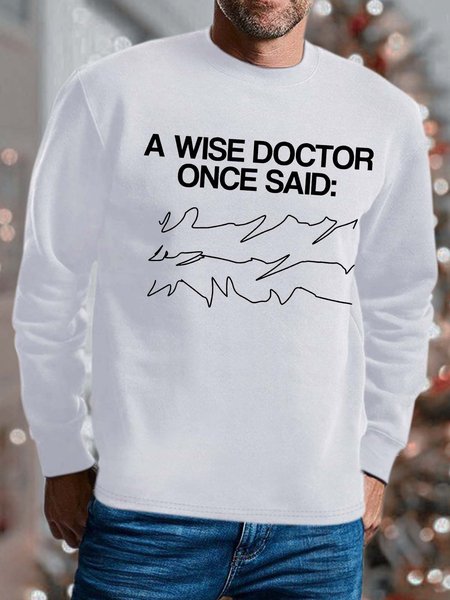 Men A Wise Doctor Once Said Casual Regular Fit Sweatshirt, Hoodies&Sweatshirts, Lilicloth.com