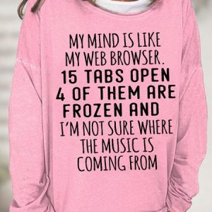 Women's My Mind Is Like Web Browser Funny Casual Text Letters Cotton-Blend Sweatshirt, Hoodies&Sweatshirts, Lilicloth.com