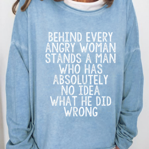 Women's Behind Every Angry Women Stand A Man Letter Sweatshirt, Hoodies&Sweatshirts, Lilicloth.com