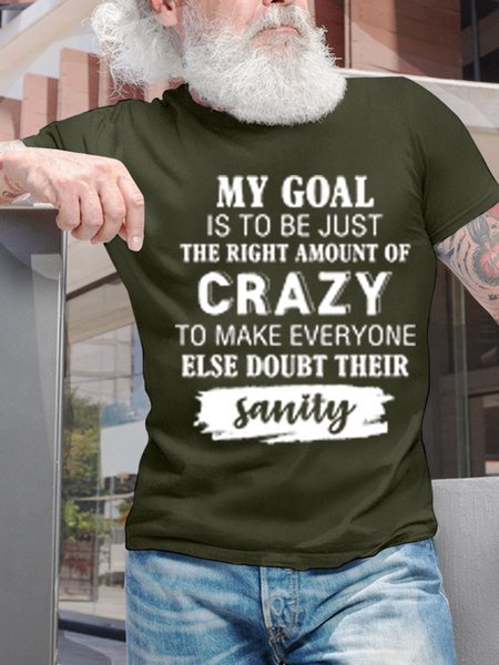 Women's My Goal Is To Be Just The Right Amount Of Crazy To Make Everyone Else Doubt Their Sanity Text Letters Casual T-Shirt, T-shirts, Lilicloth.com