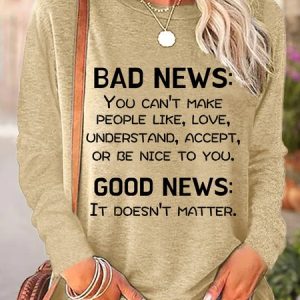 Lilicloth X Anna Bad News You Can't Make People Be Nice To You Good News It Doesn't Matter Women's Long Sleeve T-Shirt, Long sleeves, Lilicloth.com