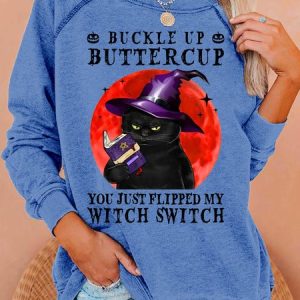 Womens Witch Cat Buckle Up Buttercup You Just Flipped My Witch Switch Crew Neck Sweatshirt, Hoodies&Sweatshirts, Lilicloth.com