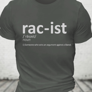 Racist, Someone That Wins An Argument Against A Liberal Funny Conservative Cotton T-Shirt, T-shirts, Lilicloth.com
