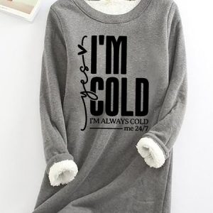 Yes, I'm Cold Casual Fluff Fleece Fabric Sweatshirt, Hoodies&Sweatshirts, Lilicloth.com