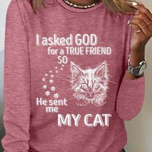 I Asked God For A True Friend So He Sent Me My Cat Sarcastic Long sleeve Shirt, Long sleeves, Lilicloth.com