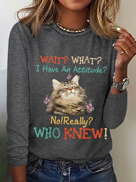 Women's Wait what? I have an attitude No really? Who knew Funny Cat Simple Long Sleeve Top, Long sleeves, Lilicloth.com