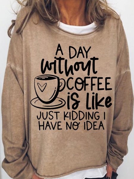 Women's Funny Letter coffee lover A Day Without Coffee Casual Sweatshirt, Hoodies&Sweatshirts, Lilicloth.com