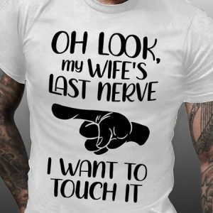 Men's Oh Look My Wife Last Nerve I Want To Touch It Funny Graphic Printing Casual Cotton Loose Text Letters T-Shirt, T-shirts, Lilicloth.com