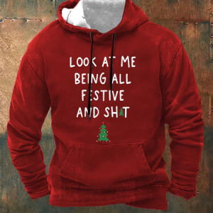 Men's Look At Me Being All Festive And Shit Printed Hooded Sweatshirt, Hoodies&Sweatshirts, Lilicloth.com