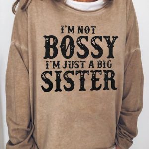 I'm Not Bossy I'm Just A Big Sister Women's Sweatshirt, Hoodies&Sweatshirts, Lilicloth.com