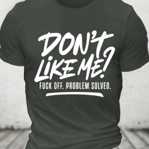 Don't Like Me Fuck Off Problem Solved Cotton T-Shirt, Tops, Lilicloth.com