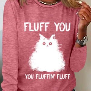 Fluff You You Fluff Funny Cat Casual Long Sleeve Shirt, Long sleeves, Lilicloth.com