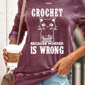 Crochet Because Murder Is Wrong Casual Sweatshirt, Hoodies&Sweatshirts, Lilicloth.com