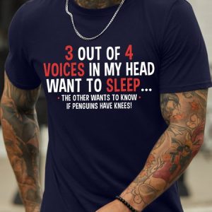 Men's 3 Out Of 4 Voices In My Haed Want To Sleep The Other Wants To Know If Penguins Have Knees Funny Graphic Printing Casual Text Letters Loose Cotton T-Shirt, T-shirts, Lilicloth.com