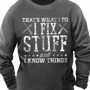 Men's That's What I Do I Fix Stuff And I Know Things Funny Graphic Print Casual Text Letters Sweatshirt, Hoodies&Sweatshirts, Lilicloth.com