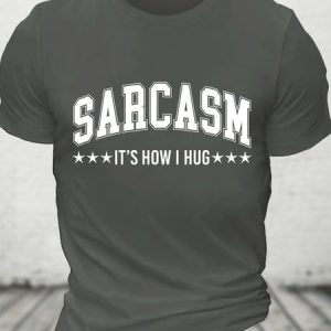 It's How I Hug Sarcasm Cotton T-shirt, T-shirts, Lilicloth.com