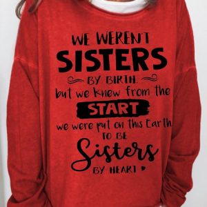 We Werent Sisters By Birth Start By Heart Sweatshirts, Hoodies&Sweatshirts, Lilicloth.com