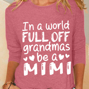 In A World Full Off Grandmas Be A Mimi Casual Long Sleeve Shirt, Long sleeves, Lilicloth.com