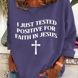I Just Tested Positive Faith In Jesus Casual Sweatshirt, Hoodies&Sweatshirts, Lilicloth.com