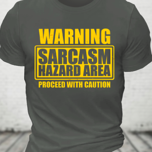 Warning Sarcasm Hazard Area Cotton T-Shirt, T-shirts, Lilicloth.com