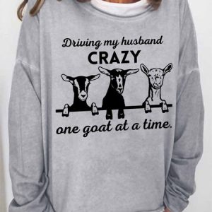 Women's Funny Word Driving My Husband Crazy One Goat at a Time Text Letters Sweatshirt, Hoodies&Sweatshirts, Lilicloth.com